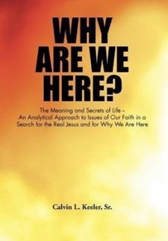 Why Are We Here? - Keeler Sr, Calvin L.