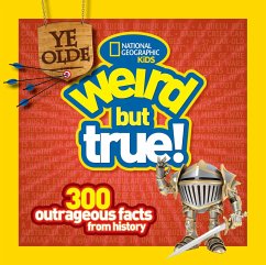 Ye Olde Weird But True! - Harness, Cheryl; National Geographic Kids