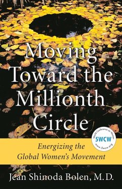 Moving Toward the Millionth Circle: Energizing the Global Women's Movement (Feminist Gift, from the Author of Goddesses in Everywoman) - Bolen, Jean Shinoda