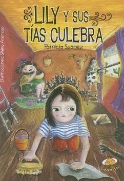 Lily y Sus Tias Culebra - Suarez, Patricia; Suaarez, Patricia