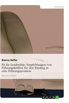 Fit für Leadership: Empfehlungen von Führungskräften für den Einstieg in eine Führungsposition - Helfer, Bianca