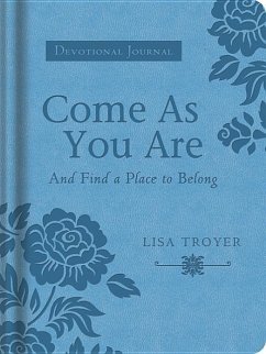 Come as You Are: And Find a Place to Belong - Troyer, Lisa