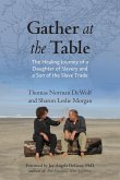 Gather at the Table: The Healing Journey of a Daughter of Slavery and a Son of the Slave Trade