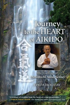 Journey to the Heart of Aikido - Holiday, Linda