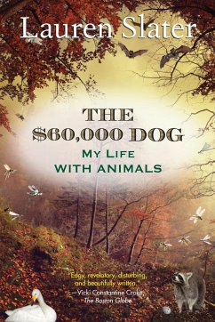 The $60,000 Dog: My Life with Animals - Slater, Lauren