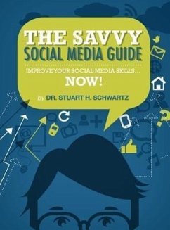 The Savvy Social Media Guide - Schwartz, Stuart H.