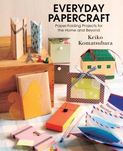 Everyday Papercraft: Paper Folding Projects for the Home and Beyond - Komatsubara, Keiko