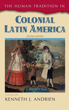 The Human Tradition in Colonial Latin America