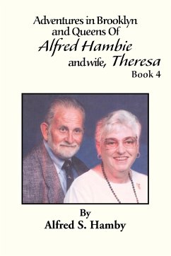 Adventures in Brooklyn and Queens of Alfred Hambie and Wife, Theresa Book 4 - Hamby, Alfred S.