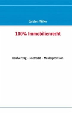 100% Immobilienrecht - Wilke, Carsten