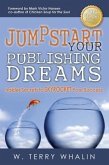 Jumpstart Your Publishing Dreams: Insider Secrets to Skyrocket Your Success