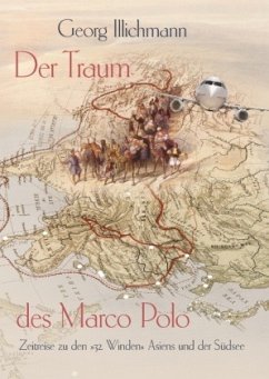 Der Traum des Marco Polo - Illichmann, Georg
