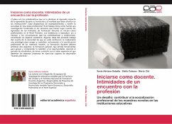 Iniciarse como docente. Intimidades de un encuentro con la profesión - Gabella, Xenia Adriana;Colasso, Stella;Cid, María