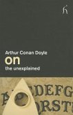 Arthur Conan Doyle on the Unexplained