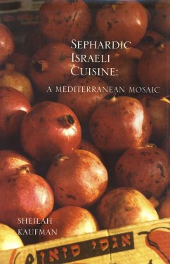 Sephardic Israeli Cuisine: A Mediterranean Mosaic - Kaufman, Sheilah