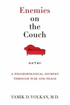 Enemies on the Couch: A Psychopolitical Journey Through War and Peace - Volkan, Vamik D.