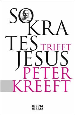 Sokrates trifft Jesus - Kreeft, Peter
