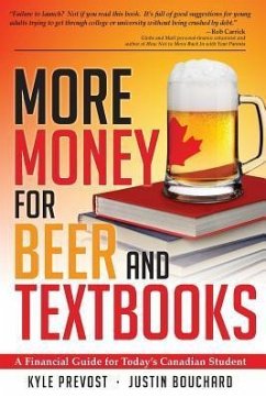 More Money for Beer and Textbooks - Prevost, Kyle; Bouchard, Justin