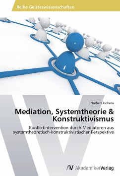 Mediation, Systemtheorie & Konstruktivismus - Jochens, Norbert