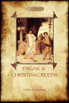Pagan and Christian Creeds - Carpenter, Edward