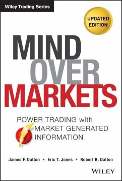 Mind Over Markets - Jones, Eric T.; Dalton, James F.; Dalton, Robert B.
