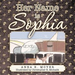 Her Name is Sophia - Moyer, Anna B.