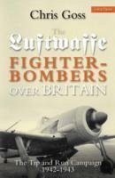 Luftwaffe Fighter-bombers Over Britain - Goss, Chris