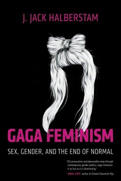 Gaga Feminism - Halberstam, J. Jack