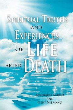 Spiritual Truths and Experiences of Life after Death - Niemand, Gert