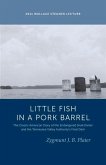Classic Lessons from a Little Fish in a Pork Barrel: Featuring the Notorious Story of the Endangered Snail Darter and the Tva's Final Dam