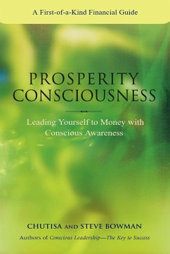 Prosperity Consciousness. Leading yourself to money with conscious awareness - Bowman, Steven; Bowman, Chutisa