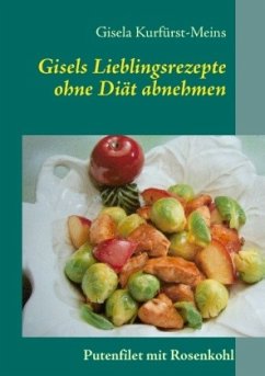 Gisels Lieblingsrezepte - Kurfürst-Meins, Gisela