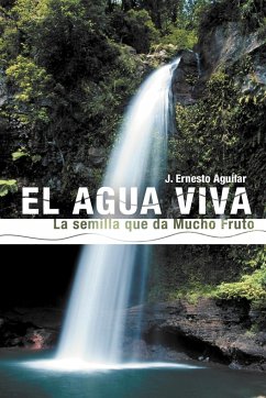 El Agua Viva - Aguilar, J. Ernesto