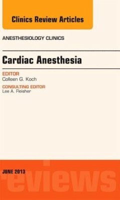 Cardiac Anesthesia, An Issue of Anesthesiology Clinics - Koch, Colleen G.