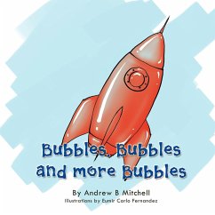 Bubbles, Bubbles and More Bubbles - Mitchell, Andrew B.