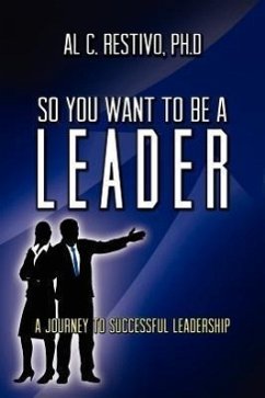 So You Want To Be A Leader - Restivo, Al