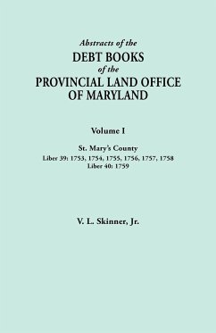 Abstracts of the Debt Books of the Provincial Land Office of Maryland. Volume I, St. Mary's County. Liber 39 - Skinner, Vernon L. Jr.