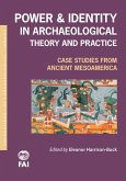 Power and Identity in Archaeological Theory and Practice: Case Studies from Ancient Mesoamerica