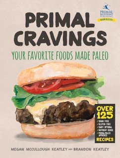 Primal Cravings: Your Favorite Foods Made Paleo - Keatley, Brandon And Megan