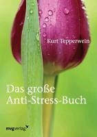 Das große Anti-Stress-Buch - Tepperwein, Kurt