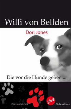 Willi von Bellden - Die vor die Hunde gehen - Jones, Dori