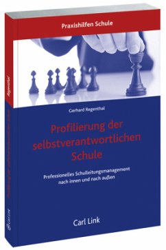 Profilierung der selbstverantwortlichen Schulen - Regenthal, Gerhard