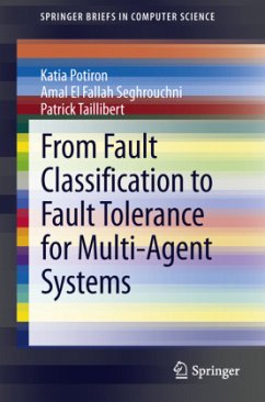 From Fault Classification to Fault Tolerance for Multi-Agent Systems - Potiron, Katia;El Fallah Seghrouchni, Amal;Taillibert, Patrick