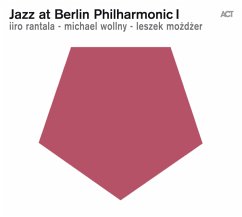 Jazz At Berlin Philharmonic I - Rantala,Iiro/Wollny,Michael/Mozdzer,Leszek