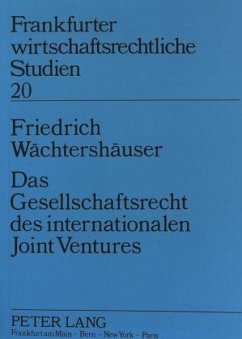 Das Gesellschaftsrecht des internationalen Joint Ventures - Wächtershäuser, Friedrich