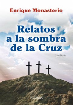 Relatos a la sombra de la cruz - Monasterio, Enrique