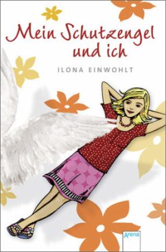 Mein Schutzengel und ich / Sina Bd.6 - Einwohlt, Ilona