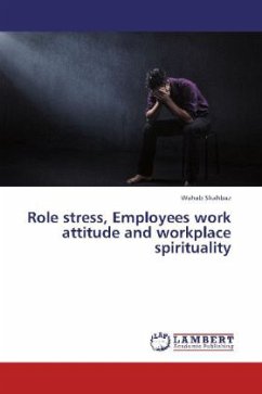 Role stress, Employees work attitude and workplace spirituality