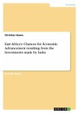 East Africa's Chances for Economic Advancement resulting from the Investments made by India East Africa's Chances for Economic Advancement resulting from the Investments made by India