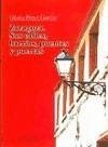 Zaragoza : sus calles, barrios, puentes y puertas - García Pérez, Gloria